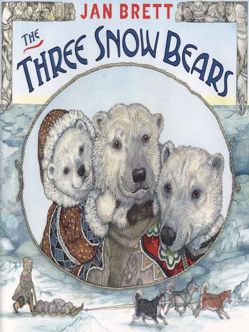 Title details for The Three Snow Bears by Jan Brett - Wait list